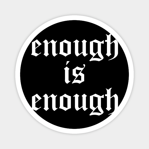 enough is enough Magnet by lkn